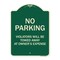 Signmission Designer Series-No Parking Violators Will Be Towed Away At Owners Expense, 18" L, 24" H, G-1824-9820 A-DES-G-1824-9820 - alternate 1